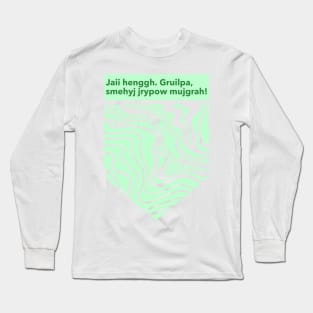 Gibberish! Jaii... (This design works best with black products) Long Sleeve T-Shirt